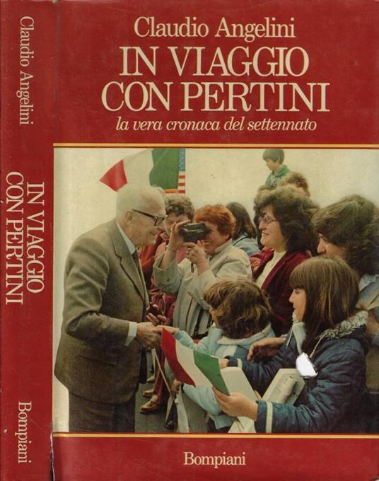 In viaggio con Pertini. La vera cronaca del settennato - Claudio Angelini - copertina