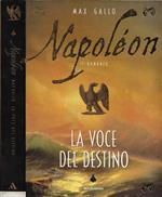Napoléon. Il romanzo. La voce del destino
