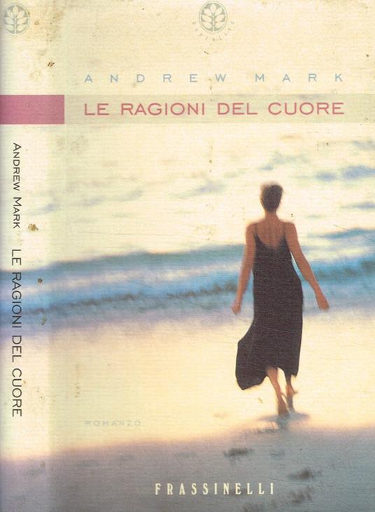 Le ragioni del cuore - Andrew Mark - copertina
