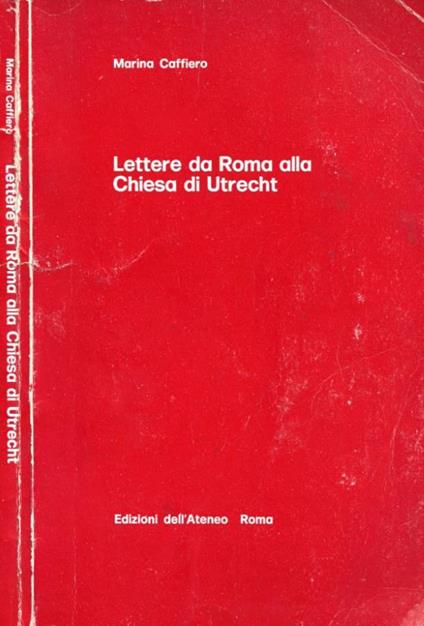 Lettere da Roma alla Chiesa di Utrecht - Marina Caffiero - copertina