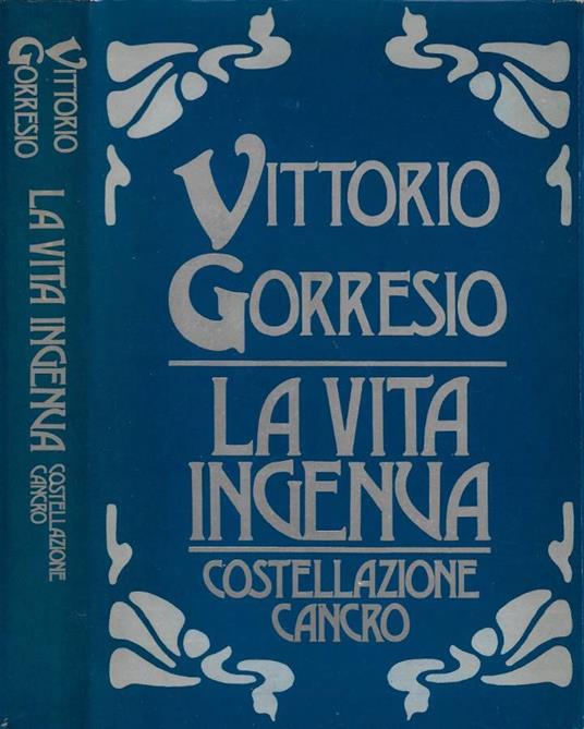La vita ingenua - Costellazione Cancro - Vittorio Gorresio - copertina