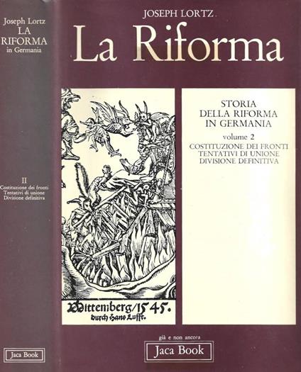 La riforma in Germania. Vol. 2: Costituzione dei fronti, tentativi di unione. Divisione definitiva - Joseph Lortz - copertina