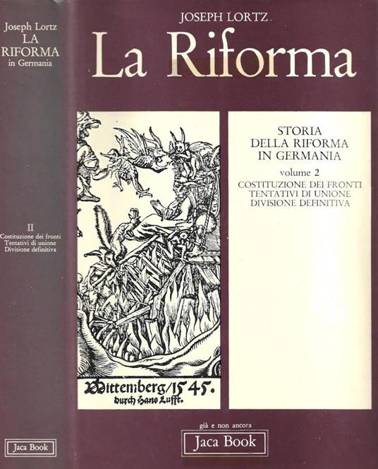 La riforma in Germania. Vol. 2: Costituzione dei fronti, tentativi di unione. Divisione definitiva - Joseph Lortz - copertina
