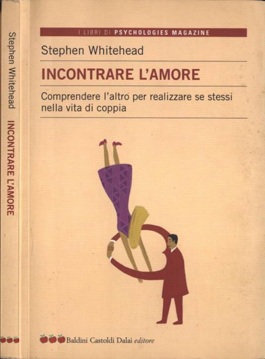 Incontrare l' amore - Stephen Whitehead - copertina