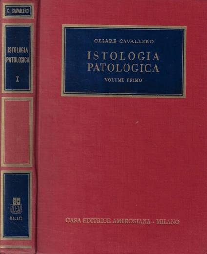 Istologia patologica vol. I - Cesare Cavallero - copertina