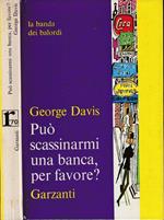 Può scassinarmi una banca per favore?