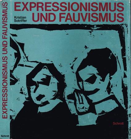 Expressionismus und Fauvismus - Kristian Sotriffer - copertina