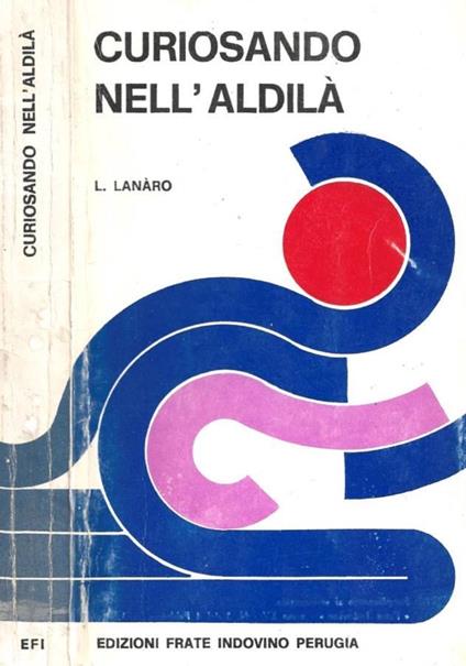 Curiosando nell'aldilà - Luigi Lanaro - copertina