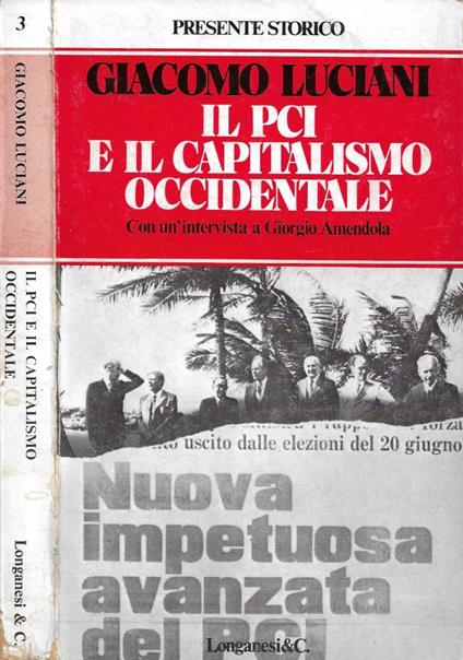 Il PCI e il capitalismo occidentale (con un'intervista a Giorgio Amendola) - Giacomo Luciani - copertina