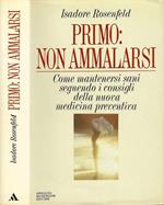 Primo: non ammalarsi