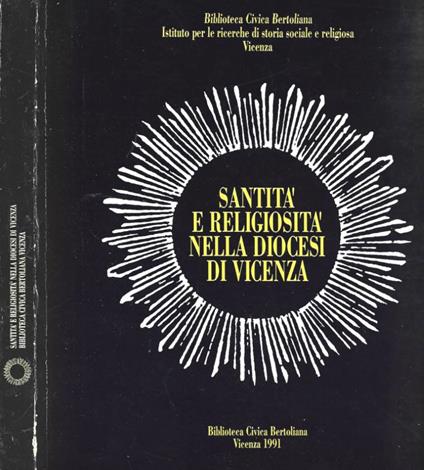 Santità e religiosità nella Diocesi di Vicenza. Vita e storia di pietà dal sec. XII al sec. XX - copertina