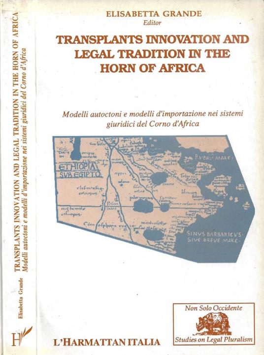 Transplants Innovation and Legal Tradition in the Horn of Africa / Modelli autoctoni e modelli d'importazione nei sistemi giuridici del Corno d'Africa - copertina