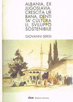 Albania, ex Jugoslavia. Crescita urbana, identità culturali, sviluppo sostenibile