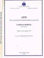 Atti del Convegno Internazionale di Studi Camillo Borgia 1773-1817