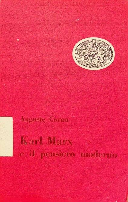 Karl Marx e il pensiero moderno - Auguste Cornu - copertina