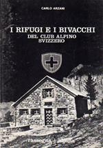 I rifugi e i bivacchi del Club Alpino Svizzero