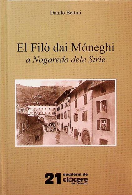 Filò dai Moneghi a Nogaredo dele Strìe - Danilo Bettini - copertina