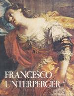 Francesco Unterperger pittore: 1706-1776