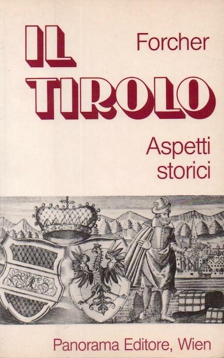 Il Tirolo: aspetti storici - Michael Forcher - copertina