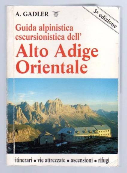 Guida alpinistica escursionistica dell'Alto Adige orientale - Achille Gadler - copertina