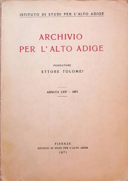 Archivio per l'Alto Adige: Annata LXV - 1971 - Carlo Battisti - copertina