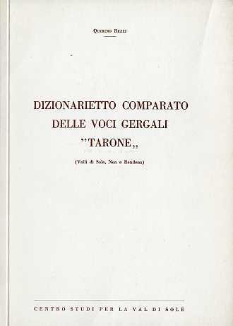 Dizionarietto comparato delle voci gergali tarone: (valli di Sole, Non e Rendena) - Quirino Bezzi - copertina