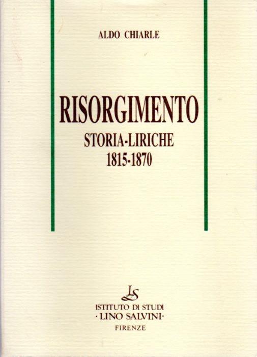 Risorgimento: storia-liriche 1815-1870 - Aldo Chiarle - copertina