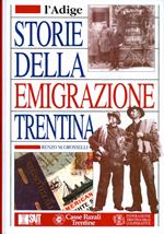 Storie della emigrazione trentina: i protagonisti e i paesi