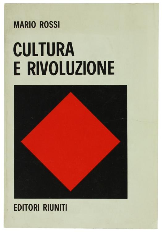 CULTURA E RIVOLUZIONE Funzionalismo storico e umanismo operativo