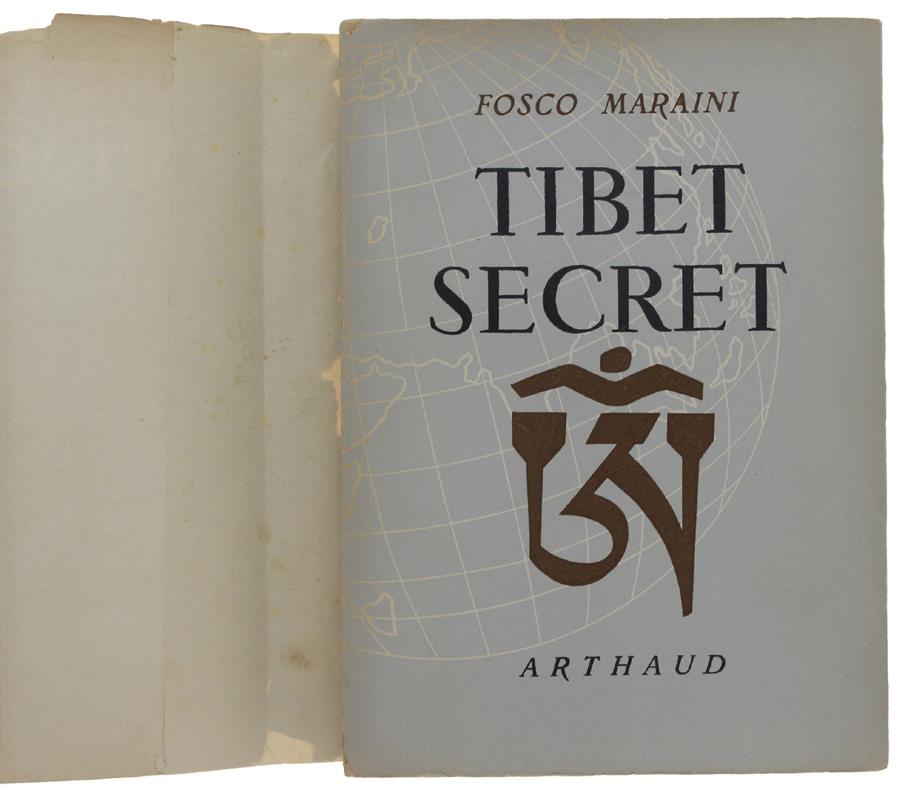 TIBET SECRET (Segreto Tibet) - Maraini Fosco - Arthaud, Collection "Exploration" - 1952