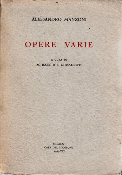 Opere varie. A cura di M. Barbi e F. Ghisalberti - Alessandro Manzoni - copertina