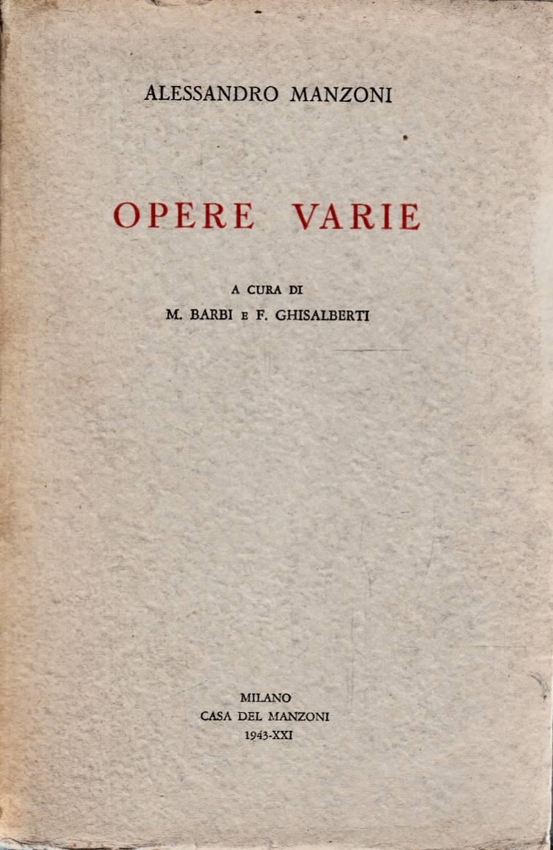 Opere varie. A cura di M. Barbi e F. Ghisalberti