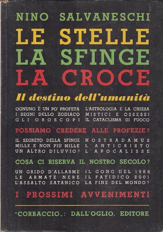 Le Stelle la Sfinge la Croce. Il destino dell’umanità - Nino Salvaneschi - copertina