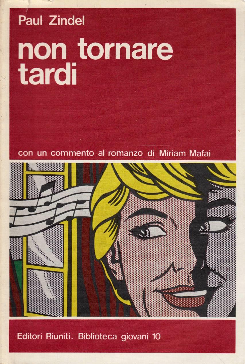 Non tornare tardi; con un commento di Miriam Mafai