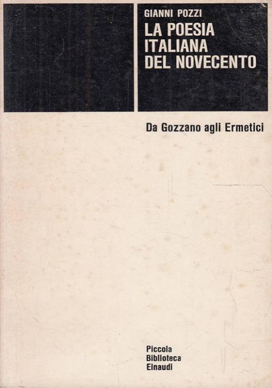 poesia italiana del Novecento. Da Gozzano agli Ermetici - Gianni Pozzi - copertina