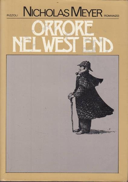 Orrore nel West end. Secondo quaderno delle memorie inedite del Dr. Watson, il fedele assistente di Sherlock Holmes - Nicholas Meyer - copertina