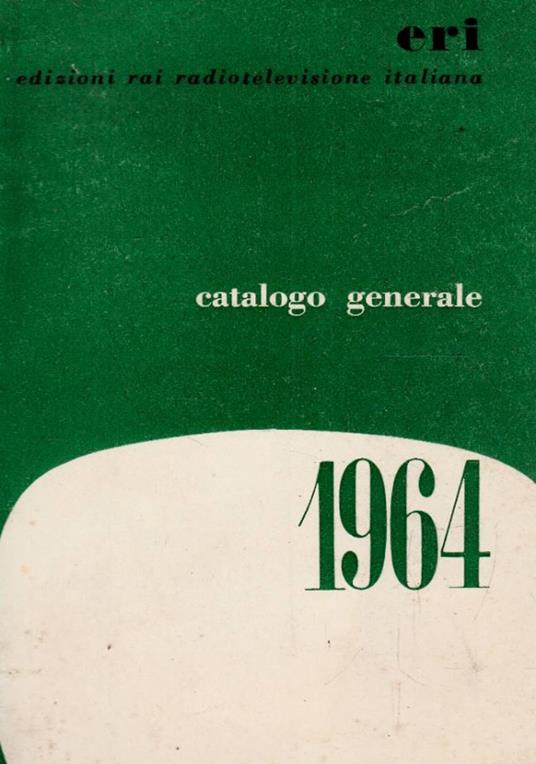 Catalogo generale 1964 eri edizioni rai radiotelevisione italiana - copertina