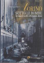 Torino sotto le bombe nei rapporti inediti dell’aviazione alleata