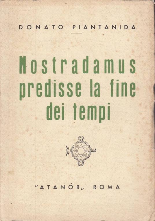 Nostradamus predisse la fine dei tempi - Donato Piantanida - copertina
