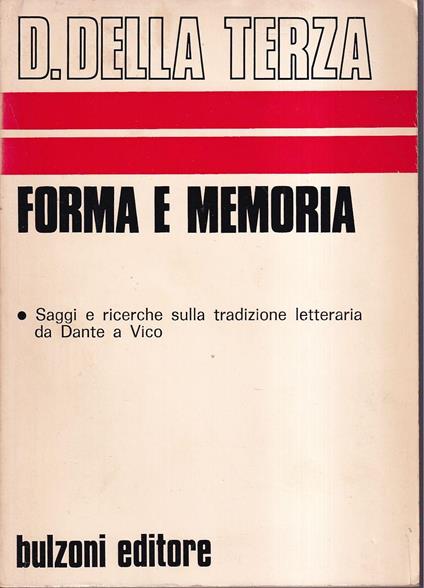Forma e memoria Saggi e ricerche sulla tradizione letteraria da Dante a Vico - Dante Della Terza - copertina