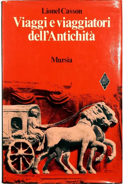 Viaggi e viaggiatori dell'Antichità - Lionel Casson - copertina