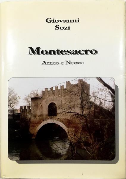 Montesacro Antico e Nuovo Ia edizione (con valore di manoscritto) - Giovanni Sozi - copertina
