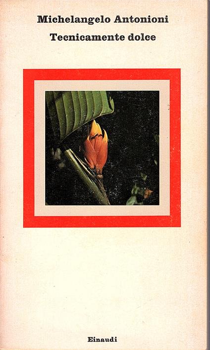 Tecnicamente dolce - Michelangelo Antonioni - copertina