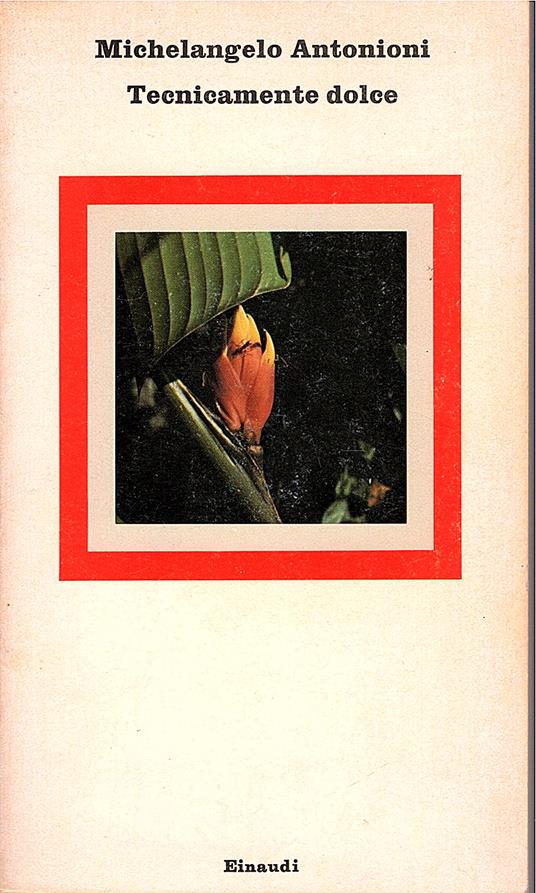 Tecnicamente dolce - Michelangelo Antonioni - copertina