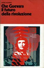 Che Guevare Il Futuro Della Rivoluzione