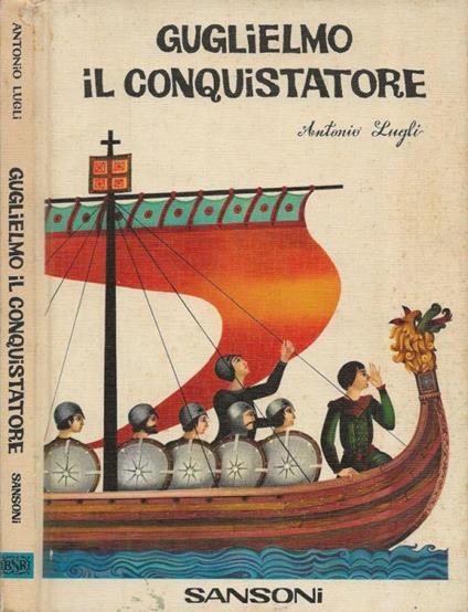 Guglielmo Il Conquistatore - Antonio Lugli - copertina