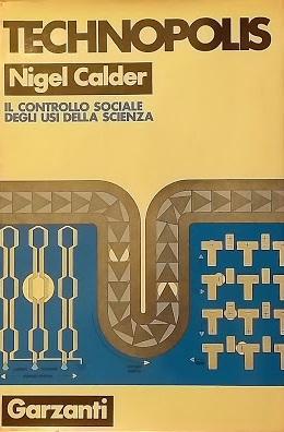 Technopolis Controllo Sociale Degli Usi Della Scienza - Nigel Calder - copertina
