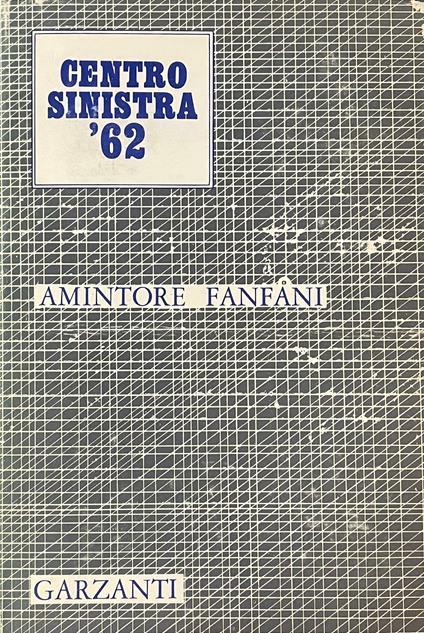 Centro Sinistra '62 - Amintore Fanfani - copertina