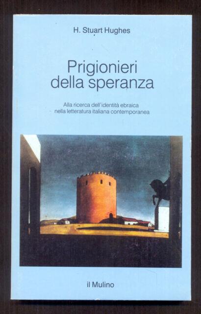 Prigionieri Della Speranza - H. Stuart Hughes - copertina