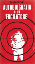 Aautobiografia Di Un Fucilatore